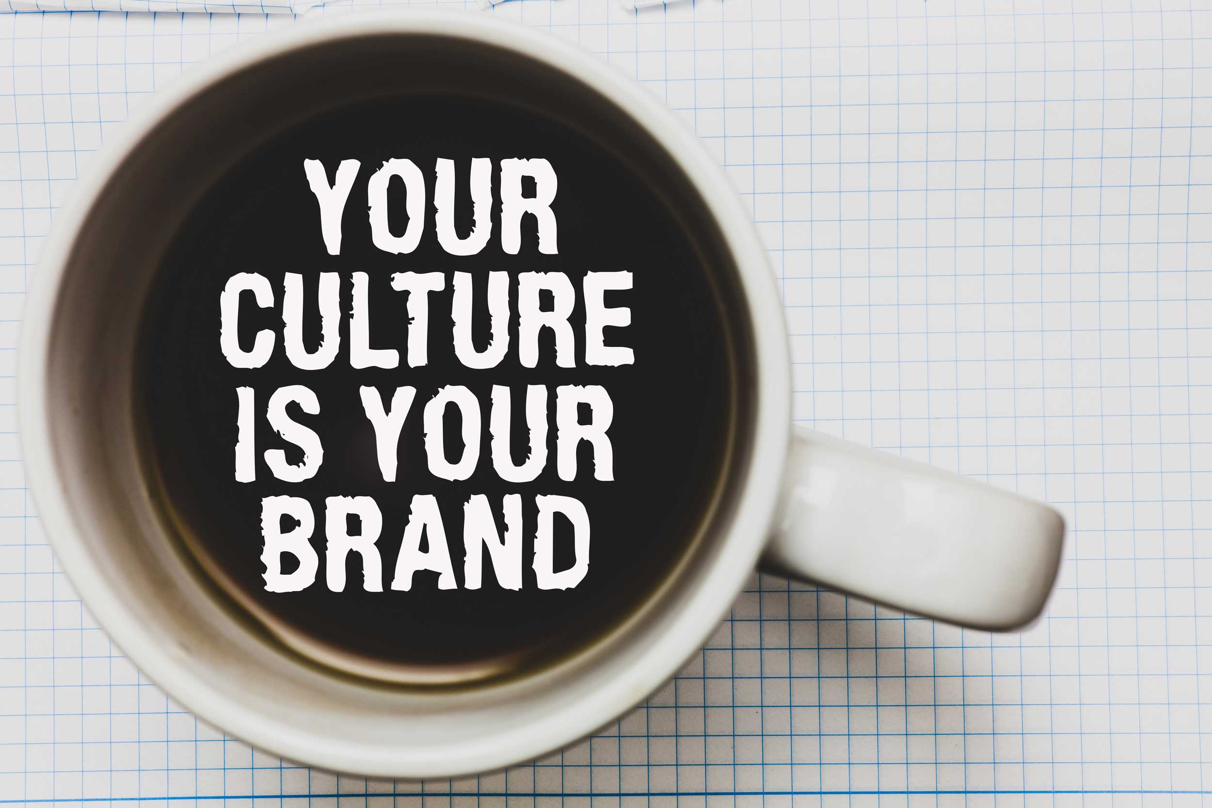 coffee cup with words your culture is your brand