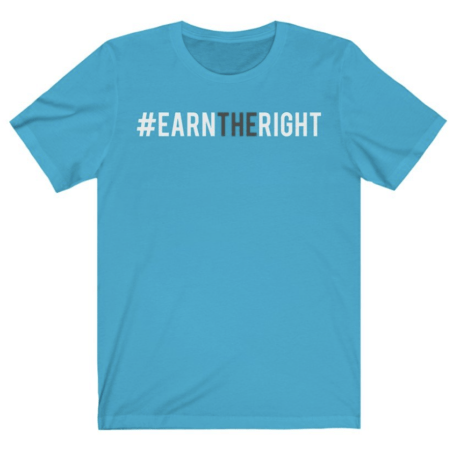 Exclusive EarnTheRight Tee